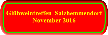 Glühweintreffen  Salzhemmendorf  November 2016 Glühweintreffen  Salzhemmendorf  November 2016