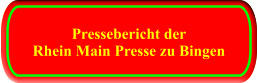 Pressebericht der Rhein Main Presse zu Bingen Pressebericht der Rhein Main Presse zu Bingen