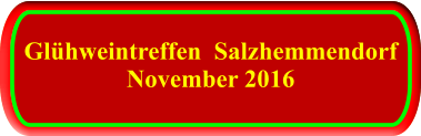 Glühweintreffen  Salzhemmendorf  November 2016 Glühweintreffen  Salzhemmendorf  November 2016
