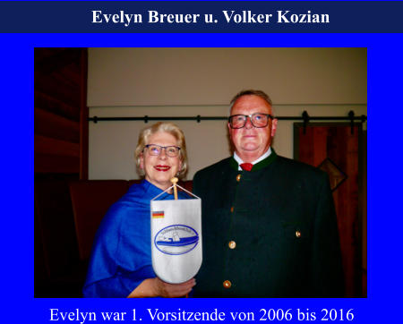 Evelyn Breuer u. Volker Kozian Evelyn war 1. Vorsitzende von 2006 bis 2016