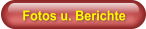 Fotos u. Berichte