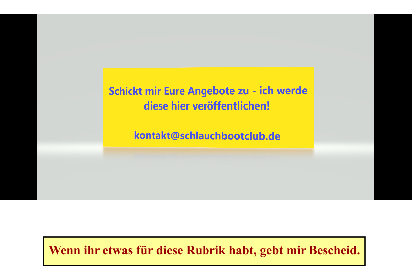 Wenn ihr etwas für diese Rubrik habt, gebt mir Bescheid.